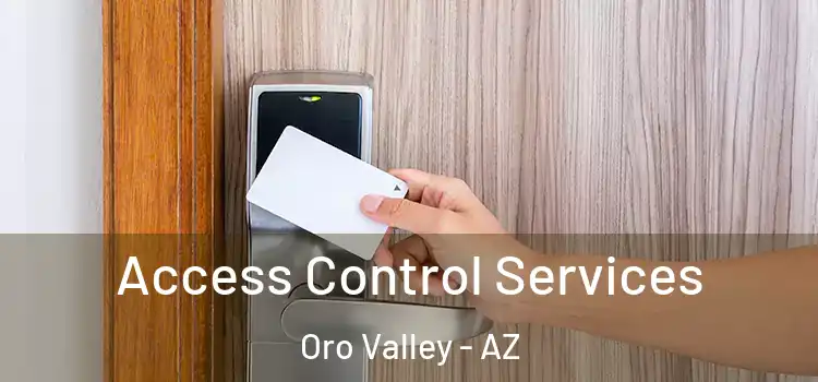Access Control Services Oro Valley - AZ