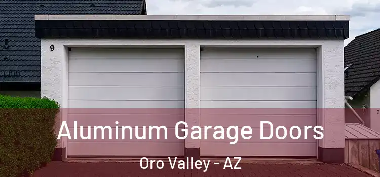  Aluminum Garage Doors Oro Valley - AZ