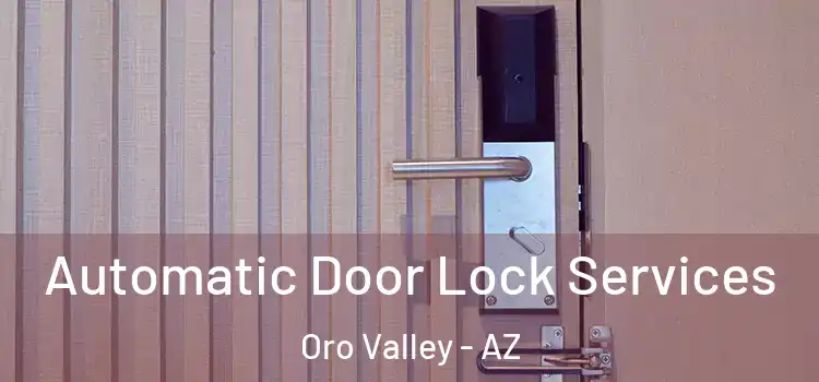 Automatic Door Lock Services Oro Valley - AZ