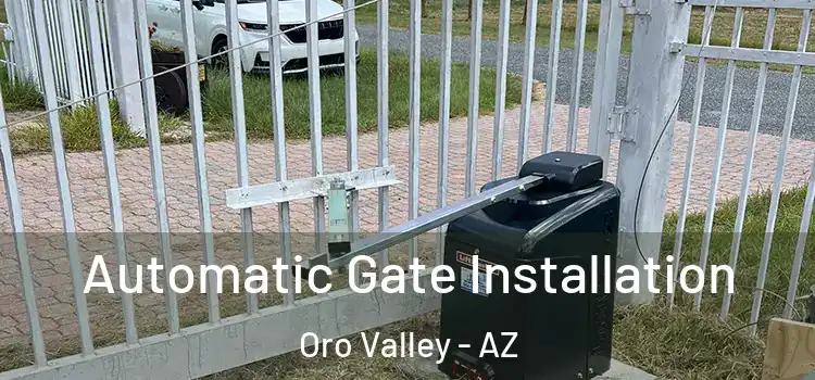 Automatic Gate Installation Oro Valley - AZ
