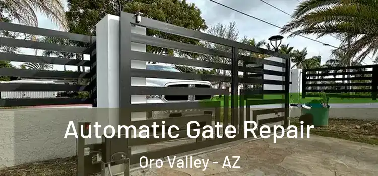 Automatic Gate Repair Oro Valley - AZ