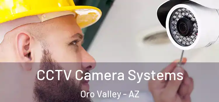 CCTV Camera Systems Oro Valley - AZ