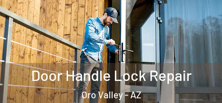 Door Handle Lock Repair Oro Valley - AZ