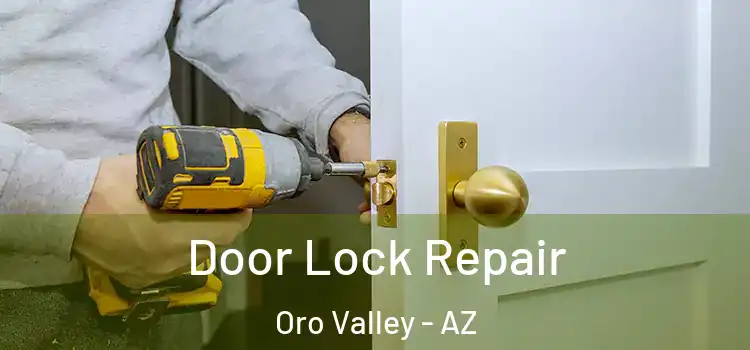  Door Lock Repair Oro Valley - AZ