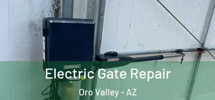  Electric Gate Repair Oro Valley - AZ