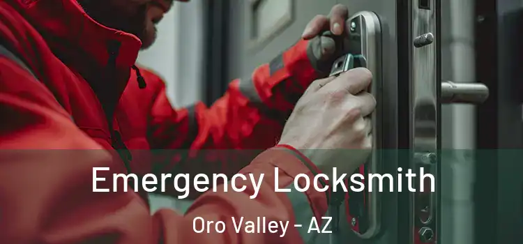 Emergency Locksmith Oro Valley - AZ