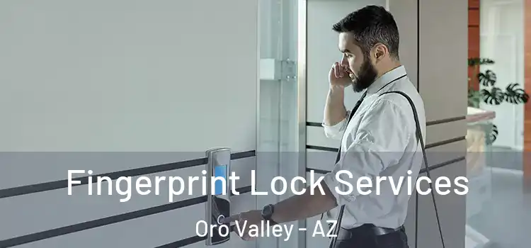 Fingerprint Lock Services Oro Valley - AZ