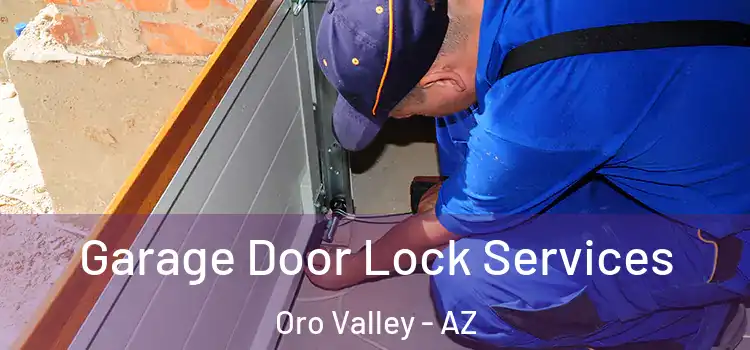 Garage Door Lock Services Oro Valley - AZ