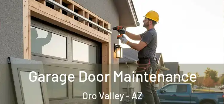 Garage Door Maintenance Oro Valley - AZ