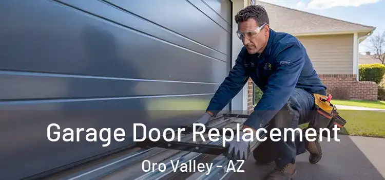  Garage Door Replacement Oro Valley - AZ
