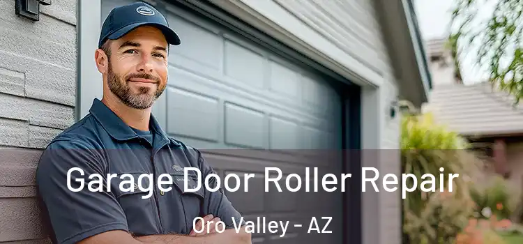  Garage Door Roller Repair Oro Valley - AZ