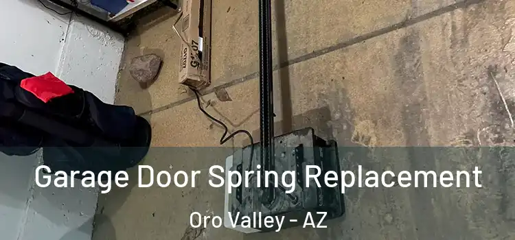  Garage Door Spring Replacement Oro Valley - AZ