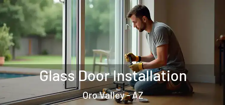 Glass Door Installation Oro Valley - AZ