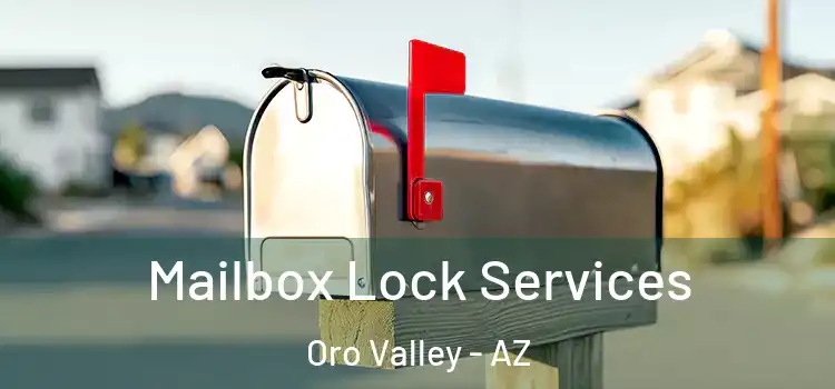 Mailbox Lock Services Oro Valley - AZ