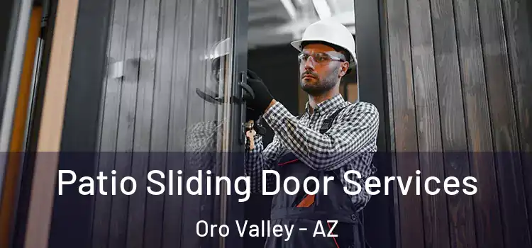  Patio Sliding Door Services Oro Valley - AZ