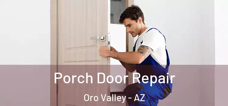  Porch Door Repair Oro Valley - AZ