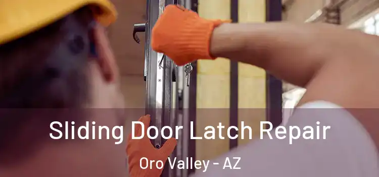 Sliding Door Latch Repair Oro Valley - AZ
