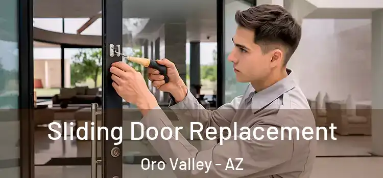  Sliding Door Replacement Oro Valley - AZ