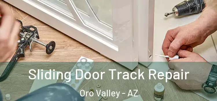 Sliding Door Track Repair Oro Valley - AZ