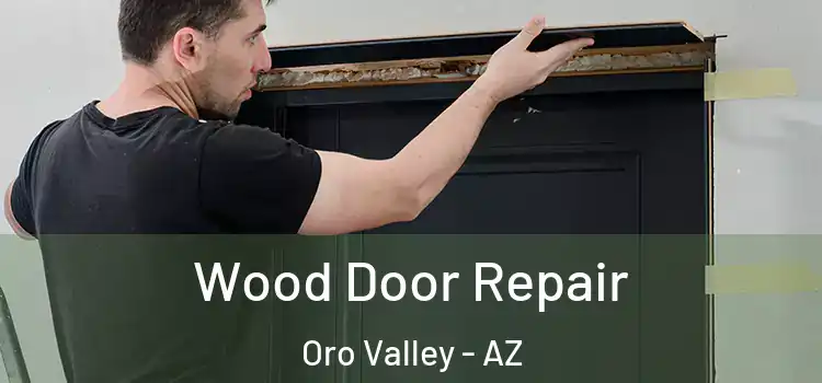 Wood Door Repair Oro Valley - AZ