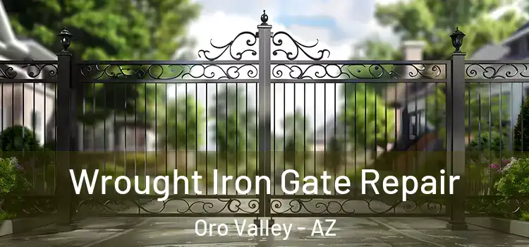 Wrought Iron Gate Repair Oro Valley - AZ